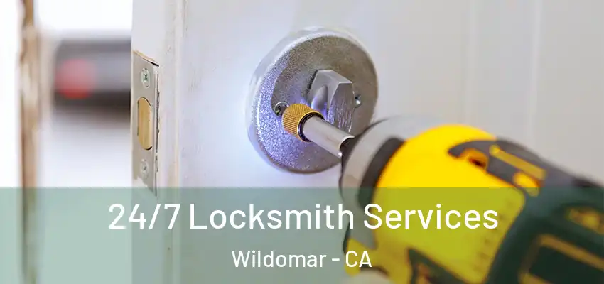  24/7 Locksmith Services Wildomar - CA