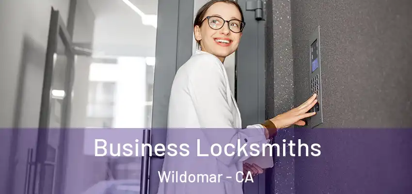  Business Locksmiths Wildomar - CA