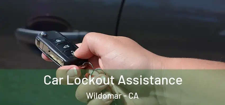 Car Lockout Assistance Wildomar - CA