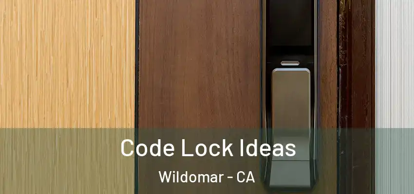  Code Lock Ideas Wildomar - CA