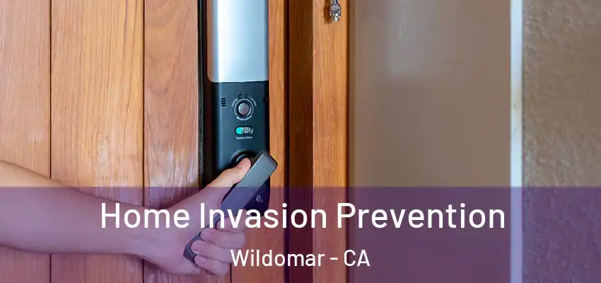  Home Invasion Prevention Wildomar - CA