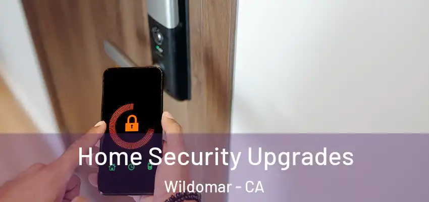  Home Security Upgrades Wildomar - CA