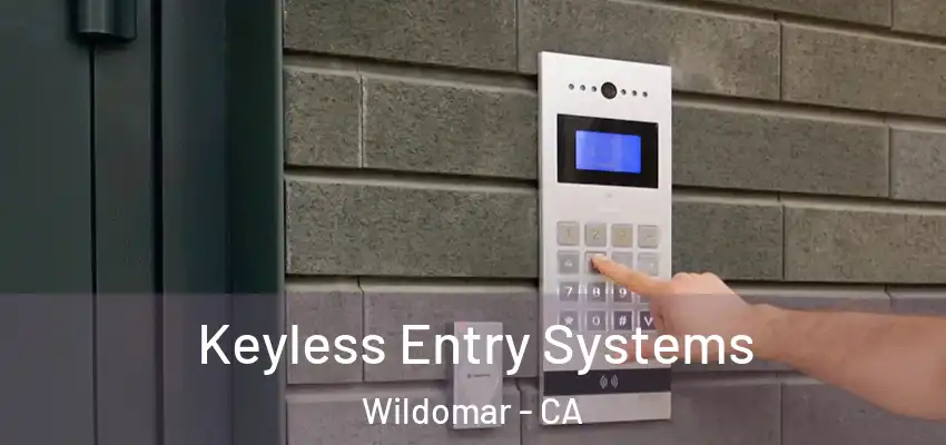  Keyless Entry Systems Wildomar - CA