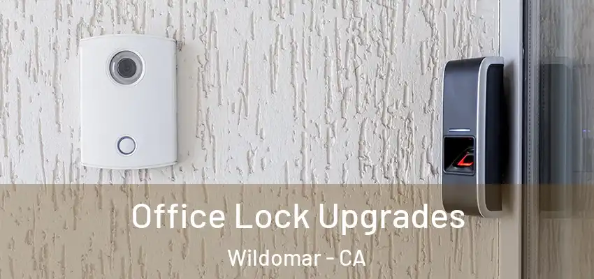  Office Lock Upgrades Wildomar - CA