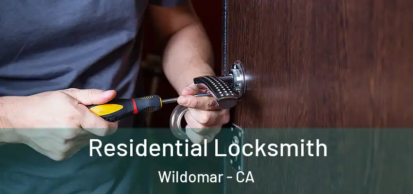  Residential Locksmith Wildomar - CA