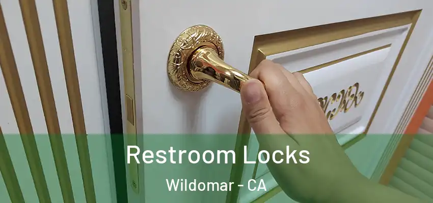  Restroom Locks Wildomar - CA