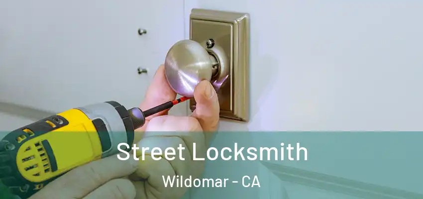  Street Locksmith Wildomar - CA