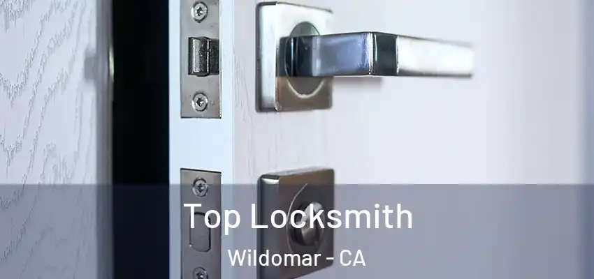  Top Locksmith Wildomar - CA