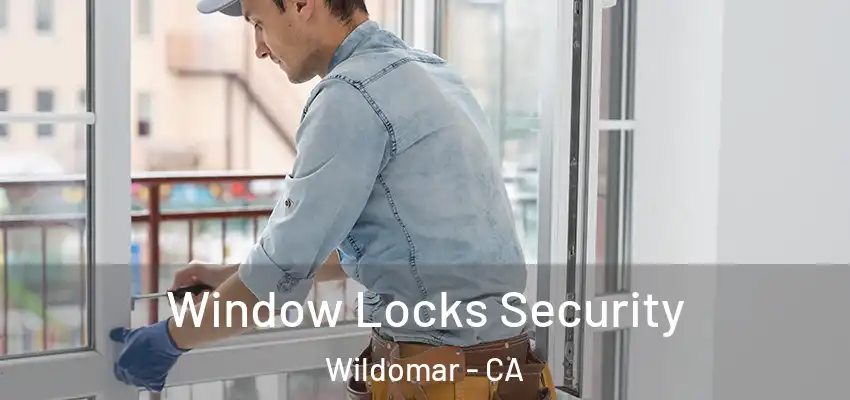  Window Locks Security Wildomar - CA